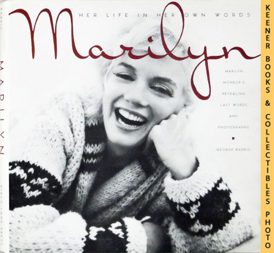 Marilyn, Her Life In Her Own Words : Marilyn Monroe's Revealing Last ...